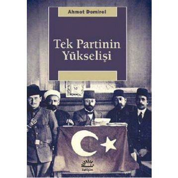 TEK PARTI YÜKSELİŞİ - AHMET DEMIREL