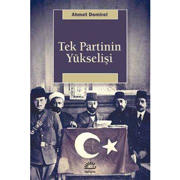 TEK PARTI YÜKSELİŞİ - AHMET DEMIREL