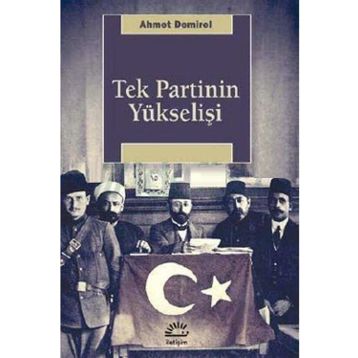 Tek Partinin Yükselişi - Ahmet Demirel