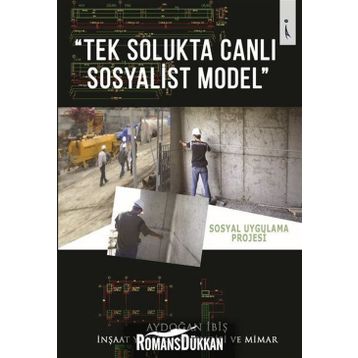 Tek Solukta Canlı Sosyalist Model - Aydoğan İbiş