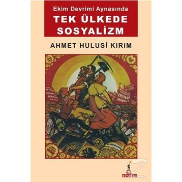 Tek Ülkede Sosyalizm - Ahmet Hulusi Kırım