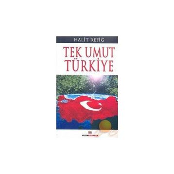 TEK UMUT TÜRKİYE - HALIT REFİĞ