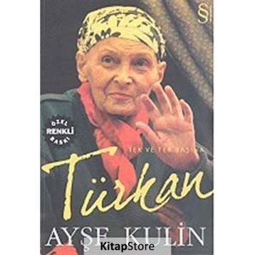 TEK VE TEK BAŞINA TÜRKAN - AYŞE KULIN