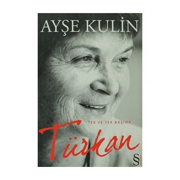 TEK VE TEK BAŞINA TÜRKAN - AYŞE KULIN