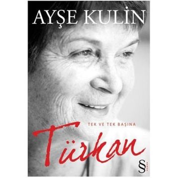 TEK VE TEK BAŞINA TÜRKAN - AYŞE KULIN
