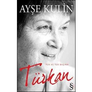 TEK VE TEK BAŞINA TÜRKAN - AYŞE KULIN