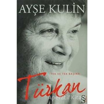 TEK VE TEK BAŞINA TÜRKAN - AYŞE KULIN
