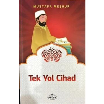 Tek Yol Cihad - Mustafa Meşhur