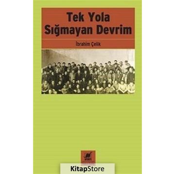 Tek Yola Sığmayan Devrim - İbrahim Çiçek