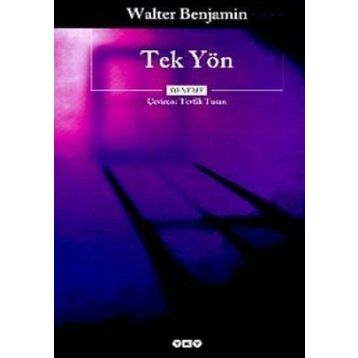 TEK YÖN - WALTER BENJAMIN