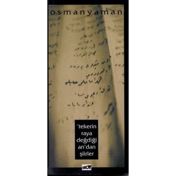 Tekerin Raya Değdiği An'dan Şiirler - Osman Yaman