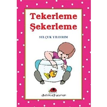 TEKERLEME ŞEKERLEME - SELÇUK YILDIRIM