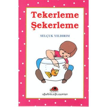 TEKERLEME ŞEKERLEME - SELÇUK YILDIRIM