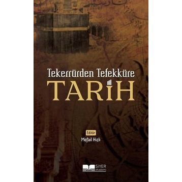 Tekerrürden Tefekküre Tarih - Siyer Yayınları