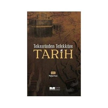 Tekerrürden Tefekküre Tarih - Siyer Yayınları