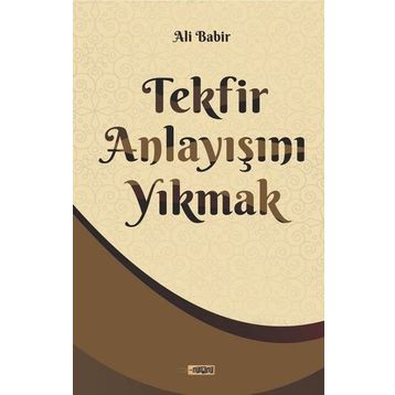 Tekfir Anlayışını Yıkmak - Ali Bapir