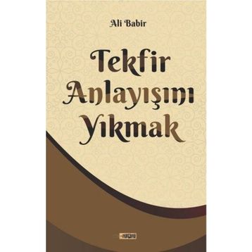 Tekfir Anlayışını Yıkmak - Ali Bapir