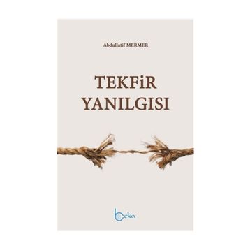 Tekfir Yanılgısı - Abdullatif Mermer