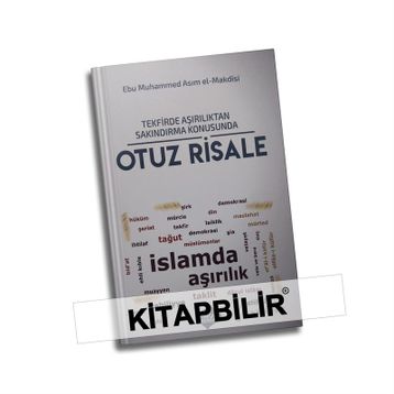 Tekfirde Aşırılıktan Sakındırma Konusunda Otuz Risale - Abu Muhammed
