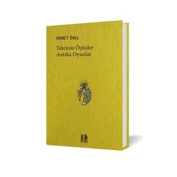 Tekinsiz Öyküler Antika Oyunlar - Ahmet Önel