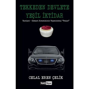Tekkeden Devlete Yeşil İktidar - Celal Eren Çelik