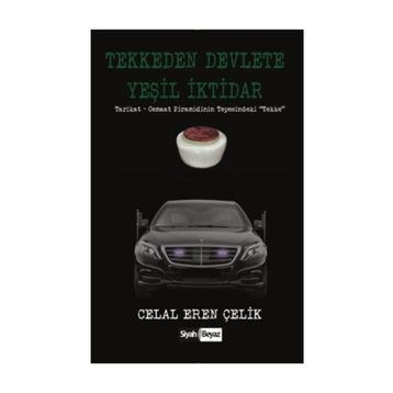 Tekkeden Devlete Yeşil İktidar - Celal Eren Çelik