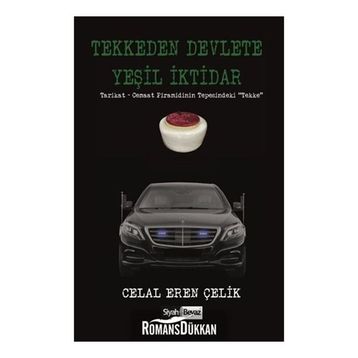 Tekkeden Devlete Yeşil İktidar - Celal Eren Çelik