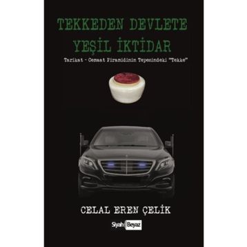 Tekkeden Devlete Yeşil İktidar - Celal Eren Çelik