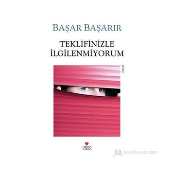 TEKLIFINIZLE İLGILENMIYORUM - BAŞAR BAŞARIR
