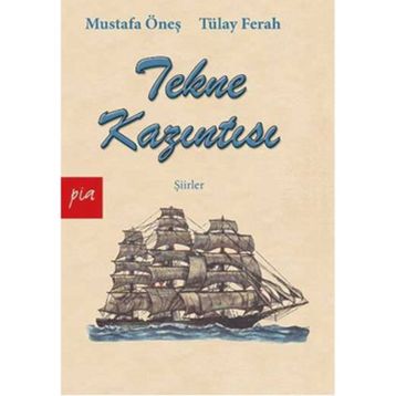 TEKNE KAZINTISI - MUSTAFA ÖNEŞ;TÜLAY FERAH