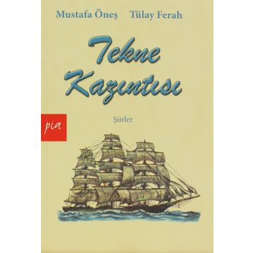 TEKNE KAZINTISI - MUSTAFA ÖNEŞ;TÜLAY FERAH
