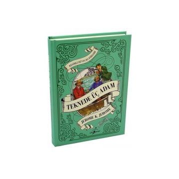 TEKNEDE ÜÇ ADAM - JEROME K. JEROME