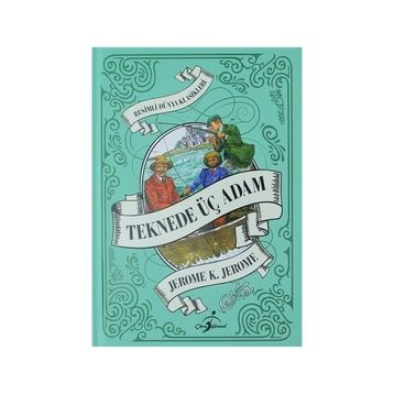 TEKNEDE ÜÇ ADAM - JEROME K. JEROME