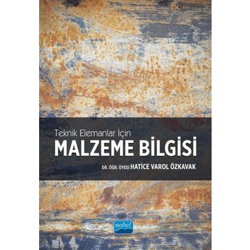 Teknik Elemanlar için Malzeme Bilgisi - Nobel Akademi Yayınları