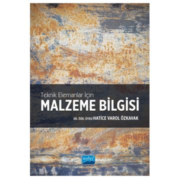 Teknik Elemanlar için Malzeme Bilgisi - Nobel Akademi Yayınları