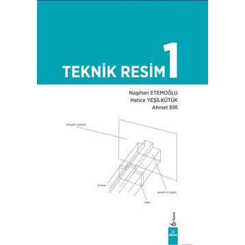 Teknik Resim 1 - Ahmet Bir Nagihan Etemoğlu Hatice Yeşilkütük