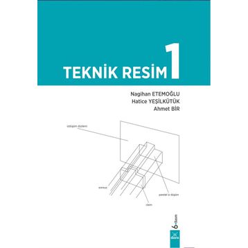 Teknik Resim 1 - Ahmet Bir Nagihan Etemoğlu Hatice Yeşilkütük