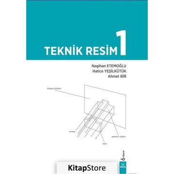 Teknik Resim 1 - Ahmet Bir Nagihan Etemoğlu Hatice Yeşilkütük