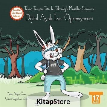 Tekno Tavşan Tata ile Teknolojik Masallar Serüveni - Dijital Ayak İzini Öğreniyorum - Yeşim Özen Oğuzhan Seçir