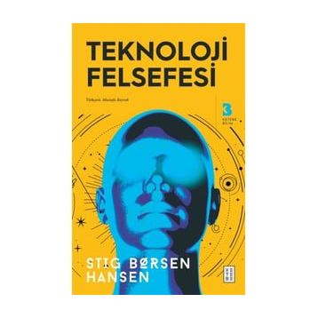 Teknoloji Felsefesi - Talip Kabadayı