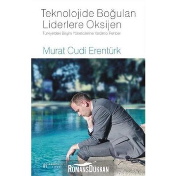 Teknolojide Boğulan Liderlere Oksijen - Murat Cudi Erentürk