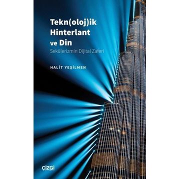 Teknolojik Hinterlant ve Din Sekülerizmin Dijital Zaferi Halit Yeşilmen