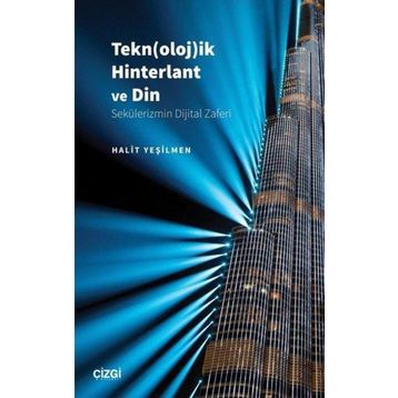 Teknolojik Hinterlant ve Din Sekülerizmin Dijital Zaferi Halit Yeşilmen