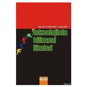 TEKNOLOJININ BILIMSEL İLKELERİ - M. AKIF KUNT, SAIP KUNT