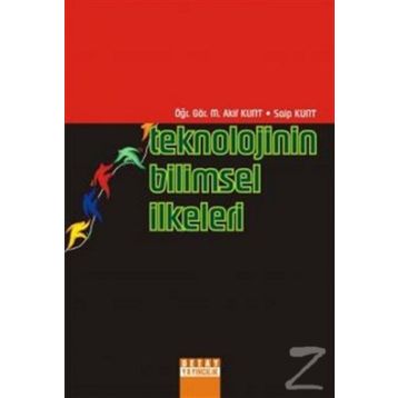 TEKNOLOJININ BILIMSEL İLKELERİ - M. AKIF KUNT, SAIP KUNT
