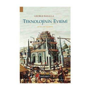 TEKNOLOJININ EVRIMI - GEORGE BASALLA