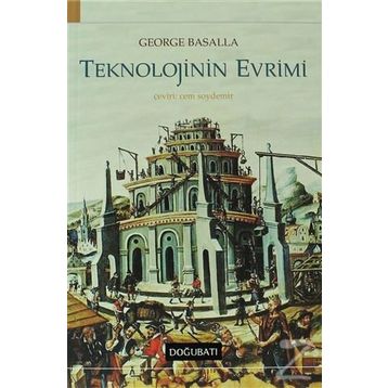 TEKNOLOJININ EVRIMI - GEORGE BASALLA