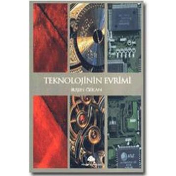 TEKNOLOJININ EVRIMI - RUŞEN ÇAKIR