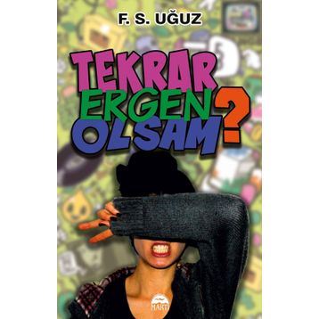 Tekrar Ergen Olsam - Fatma Uğuz