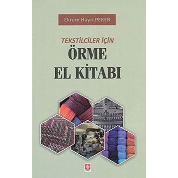 Tekstilciler İçin Örme El Kitabı - Ekrem Hayri Peker